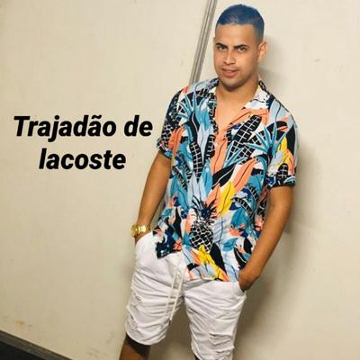 Trajadão de Lacoste By Dudu Rosa's cover