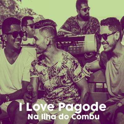 Inaraí / Nascente (Ao Vivo) By I Love Pagode's cover