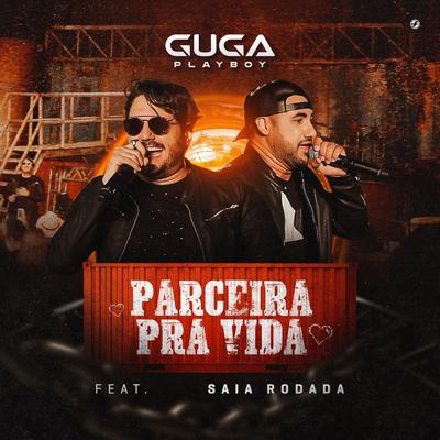 Parceira pra Vida (Ao Vivo) By Guga Playboy, Raí Saia Rodada's cover