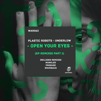 Open Your Eyes (Munkler Remix) By Plastic Robots, Underlow, Munkler's cover