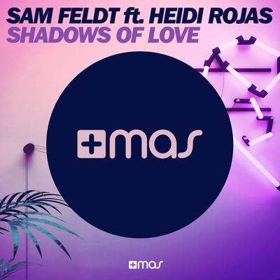 Shadows of Love By Sam Feldt, Heidi Rojas's cover