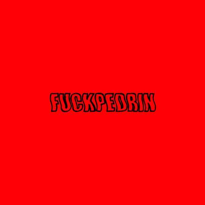 Fuck Pedrin!'s cover