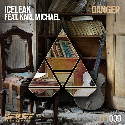 Danger (Original Mix) By Iceleak, Karl Michael's cover