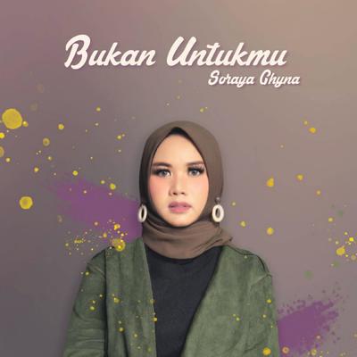 Bukan Untukmu's cover