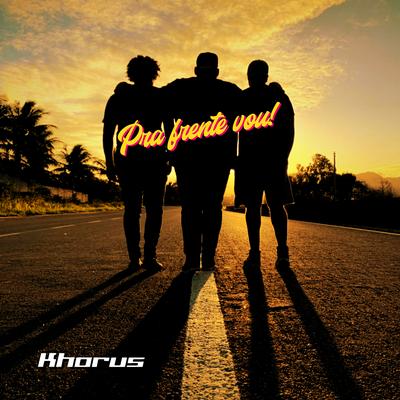 Pra Frente Vou! By Khorus's cover