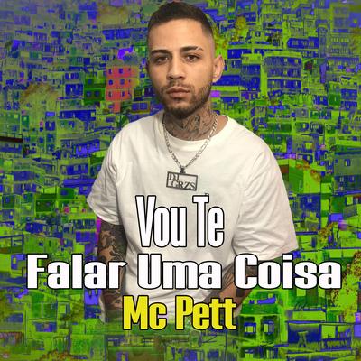 Eu Vou Te Falar Uma Coisa By Mc Pett, DJ GRZS's cover