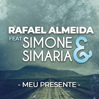Meu Presente By Simone & Simaria, Rafael Almeida's cover