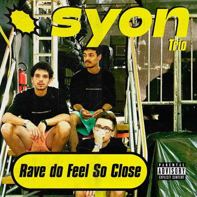 Rave Do Feel so Close By Syon Trio's cover