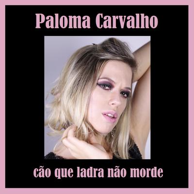 Cão Que Ladra Não Morde By Paloma Carvalho's cover