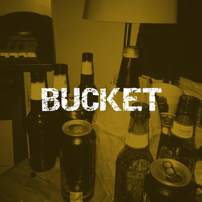 Bucket By Cyrex's cover