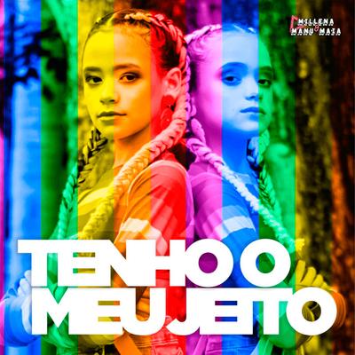 Tenho O Meu Jeito By Millena e Manu Maia's cover