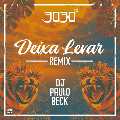 Deixa Levar (Remix) By 3030, Dj Paulo Beck's cover