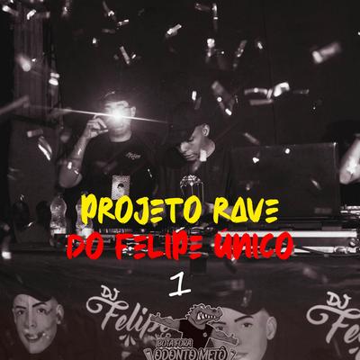 Projeto Rave do Felipe Único 1's cover