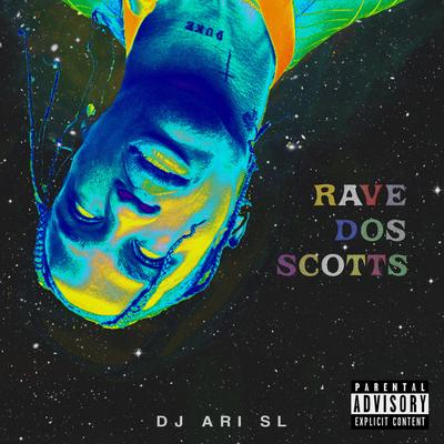 Rave Dos Scotts By DJ Ari SL's cover