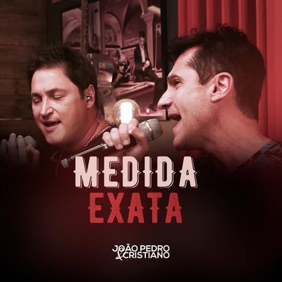 Medida Exata (Acústico) By João Pedro e Cristiano's cover