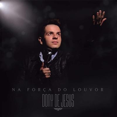 Na Força do Louvor By Dony De Jesus's cover