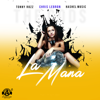 La Maña By Chris Lebron, Tonny Rozz, Hashel Music's cover