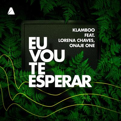 Eu Vou Te Esperar By Klamboo, Lorena Chaves, Onaje One's cover