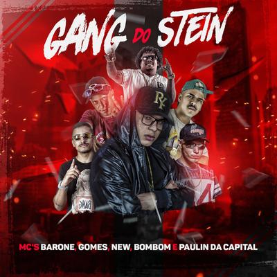 Gang do Stein By Mc Barone,  MC Gomes, Mc New, Mc Bombom, MC Paulin da Capital, DJ Stein's cover