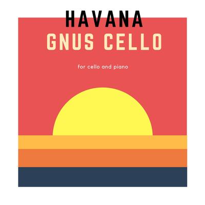 Havana (For Cello and Piano) By GnuS Cello's cover