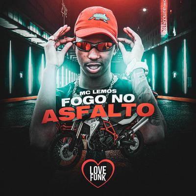 Fogo no Asfalto By MC Lemos's cover