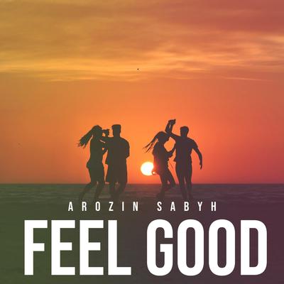 Feel Good By Arozin Sabyh's cover
