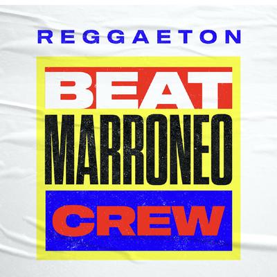 Reggaeton Beat Marroneo Crew's cover