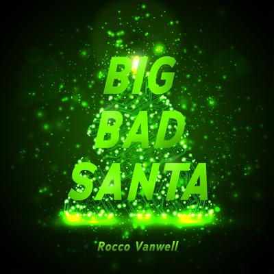 Big Bad Santa By Rocco Vanwell's cover