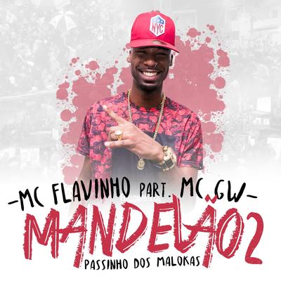 Mandelão 2: Passinho dos Malokas By MC Flavinho, Mc Gw's cover