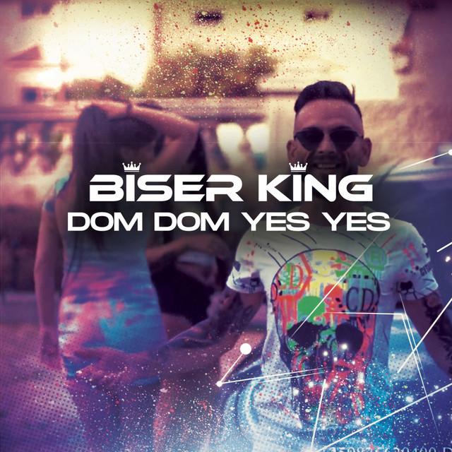 Who produced “Dom Dom Yes Yes” by Biser King?