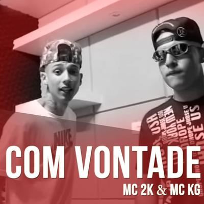 Com Vontade By Mc 2k, MC KG's cover