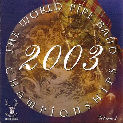 The World Pipe Band Championships 2003 - Volume 2's cover