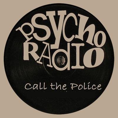 Call the Police By Psycho Radio's cover