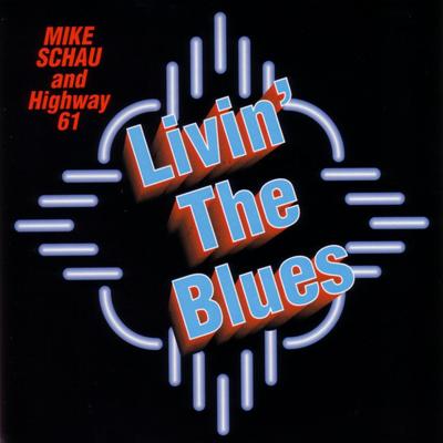 Left Me Blue By Mike Schau And Highway 61's cover