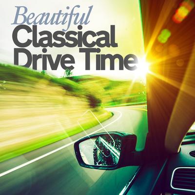Beautiful Classical Drive Time's cover