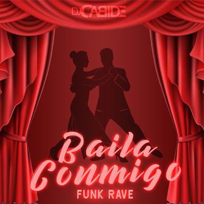 Baila Comigo Funk Rave By DJ Cabide's cover