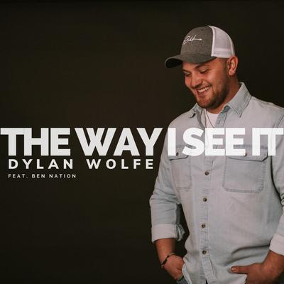 The Way I See It By Ben Nation, Dylan Wolfe's cover