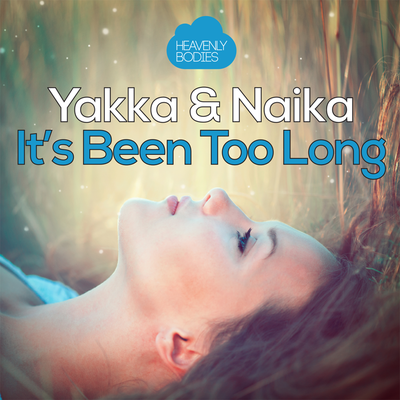 It's Been Too Long (Marcelo Vak Remix) By Yakka, Naika's cover