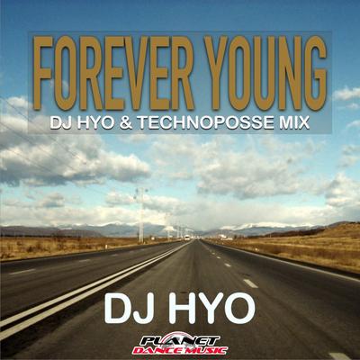 Forever Young (Dj Hyo & Technoposse Radio Edit)'s cover
