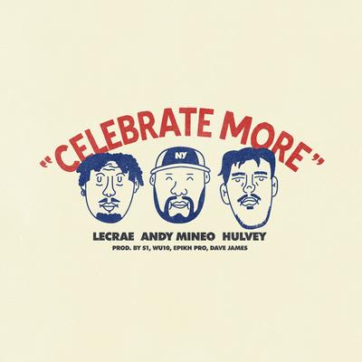 Celebrate More By 116, Andy Mineo, Hulvey, Lecrae's cover