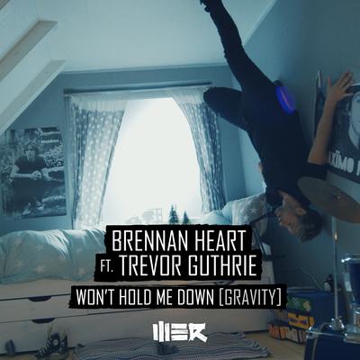 Won't Hold Me Down (Gravity) By Brennan Heart, Trevor Guthrie's cover