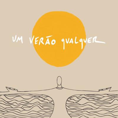 Um Verão Qualquer By Versos Que Compomos Na Estrada's cover