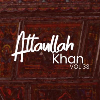 Atta Ullah Khan, Vol. 33's cover