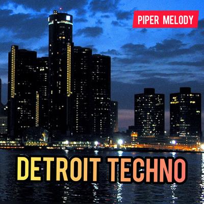 Detroit Techno By Piper Melody's cover