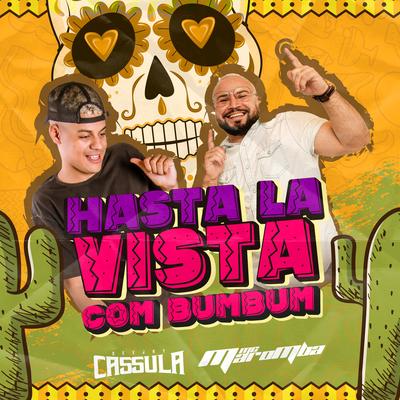Hasta La Vista Com Bumbum By DJ Cassula, Mc Maromba's cover