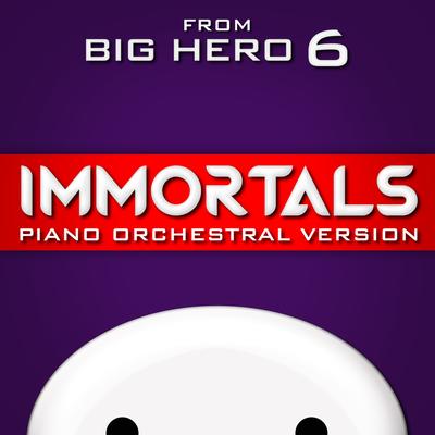 Immortals (From "Big Hero 6") [Piano Orchestral Version]'s cover