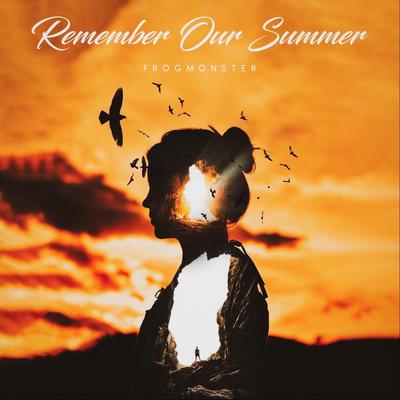 Remember Our Summer By Frogmonster's cover