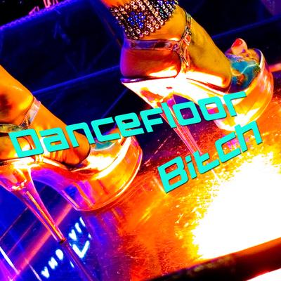 Dancefloor Bitch's cover