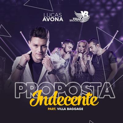 Proposta Indecente (feat. Villa Baggage) By Lucas Avona, Villa Baggage's cover