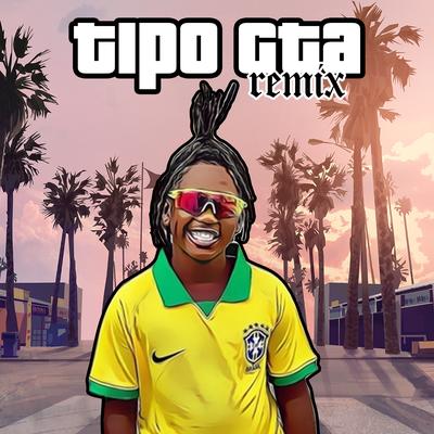 Tipo Gta (Remix) By MC Caverinha, WEY, Trap Funk Rave, Piccolo's cover
